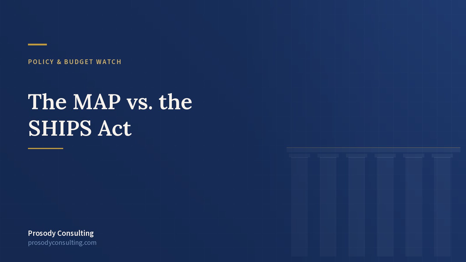 The MAP and the SHIPS Act: Same Destination, Different Roads — Prosody Consulting case study