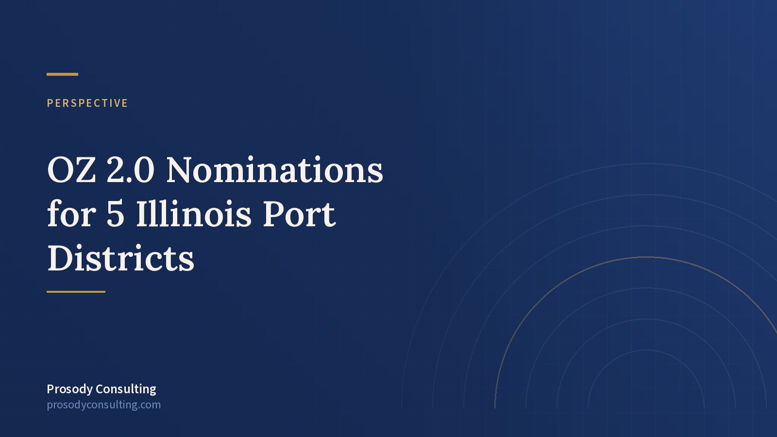 Why we authored the OZ 2.0 nominations for five Illinois port districts — Prosody Consulting case study