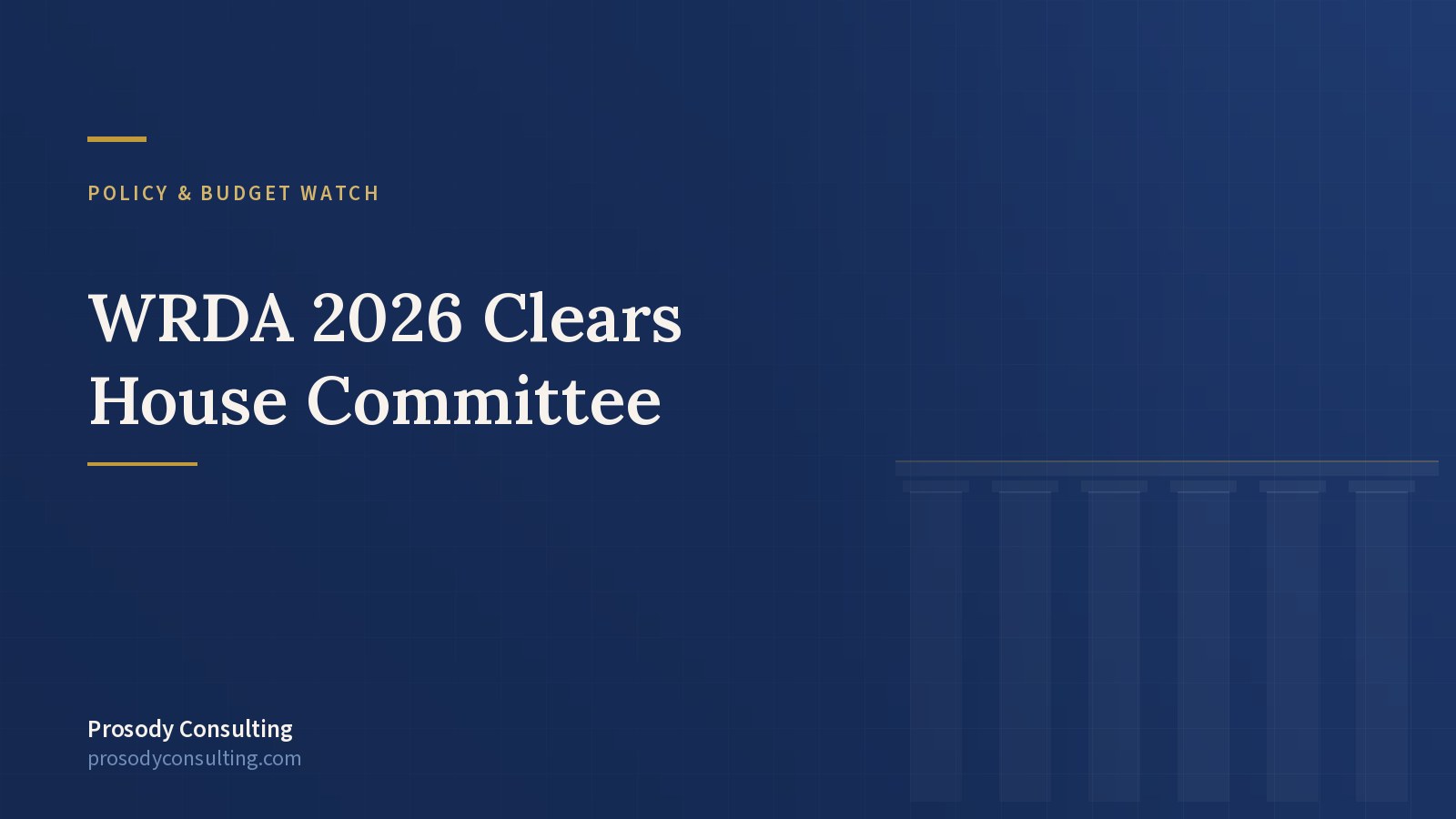 WRDA 2026 Clears House Committee: Four New Corps Offices, a Harder HMTF Mandate, and What Inland Ports Should Watch — Prosody Consulting case study